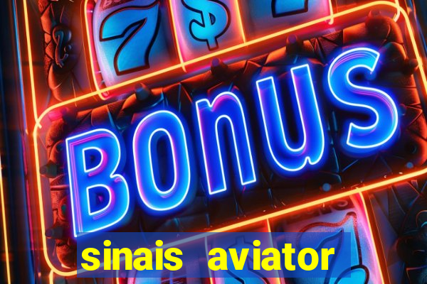 sinais aviator esporte da sorte